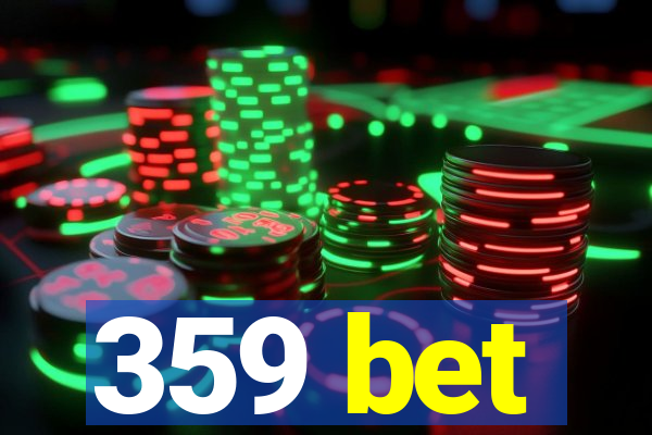 359 bet